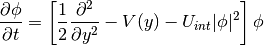 \frac{\partial \phi}{\partial t} = \left[\frac{1}{2}\frac{\partial^2}{\partial y^2} - V(y) - U_{int}|\phi|^2\right]\phi